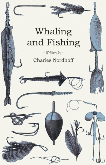 Whaling and Fishing Nordhoff Charles