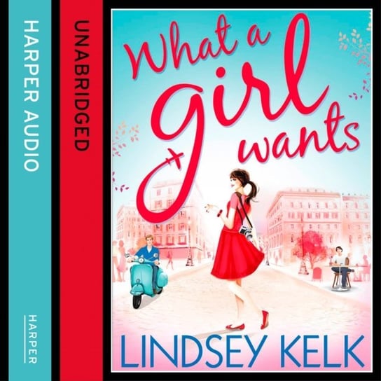 What a Girl Wants (Tess Brookes Series, Book 2) Kelk Lindsey