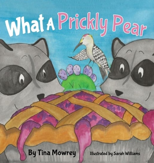 What a Prickly Pear? Tina Mowrey