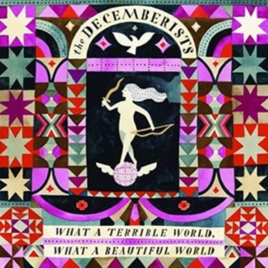 What A Terrible World, What A... The Decemberists