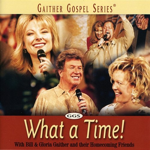 What A Time Bill & Gloria Gaither