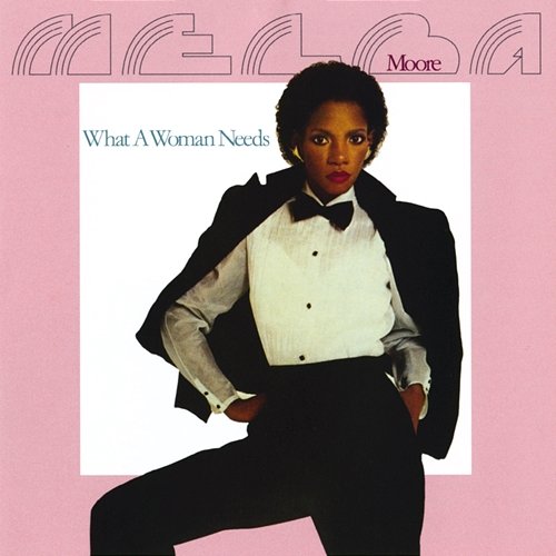 What A Woman Needs Melba Moore