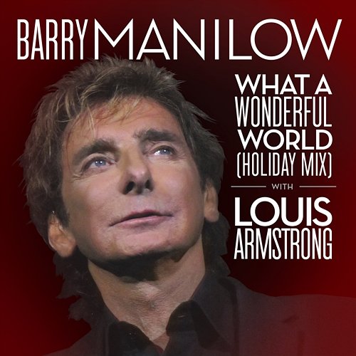 What A Wonderful World Barry Manilow, Louis Armstrong