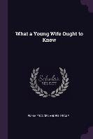 What a Young Wife Ought to Know Emma F. Angell Drake