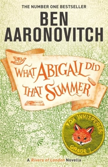 What Abigail Did That Summer: A Rivers Of London Novella Aaronovitch Ben