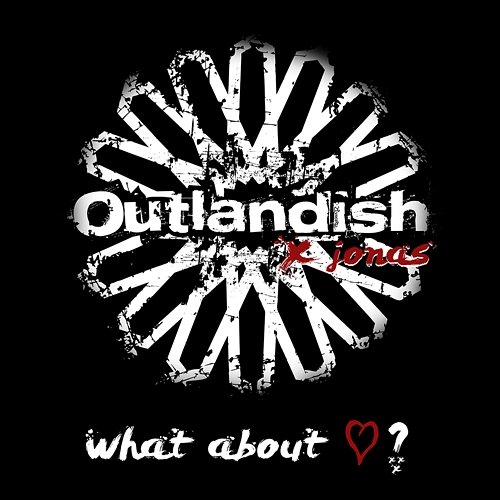 What About Love ? Outlandish, Jonas