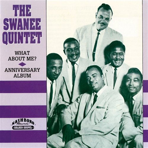 What About Me?/Anniversary Album The Swanee Quintet