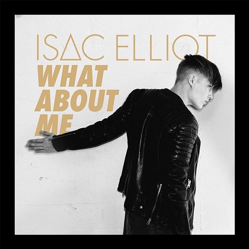 What About Me Isac Elliot