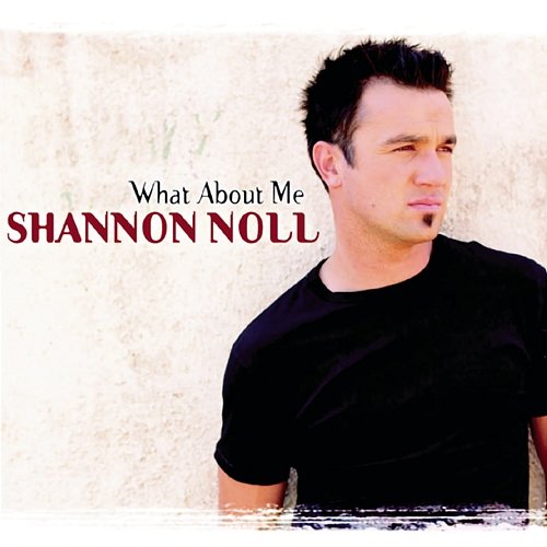 What About Me Shannon Noll