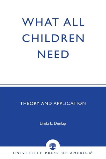 What All Children Need Dunlap Linda L.