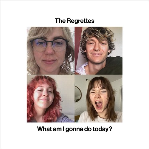 What Am I Gonna Do Today? The Regrettes