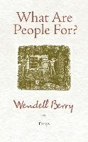 What Are People For? Wendell Berry