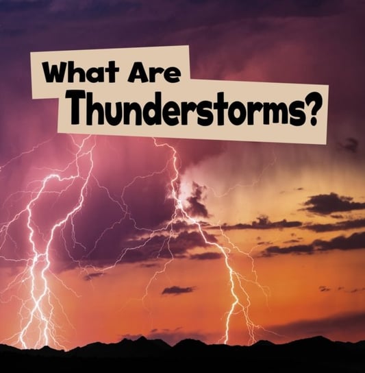 What Are Thunderstorms? Mari Schuh