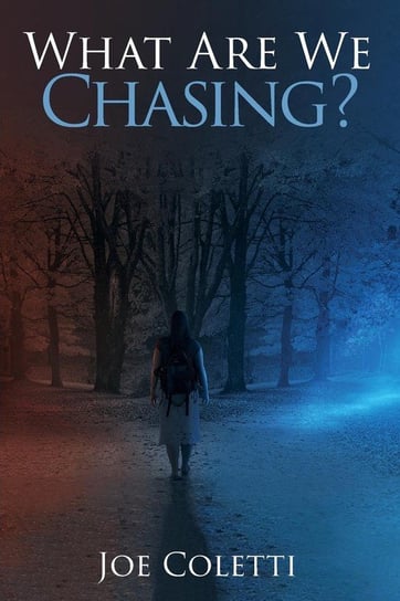 What Are We Chasing? Coletti Joe