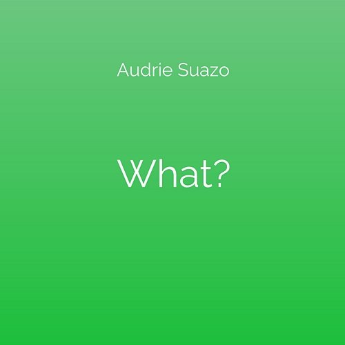 What? Audrie Suazo