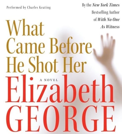 What Came Before He Shot Her George Elizabeth