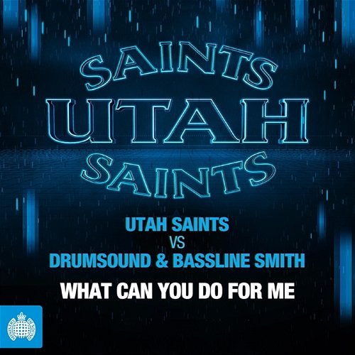 What Can You Do for Me Utah Saints vs. Drumsound & Bassline Smith