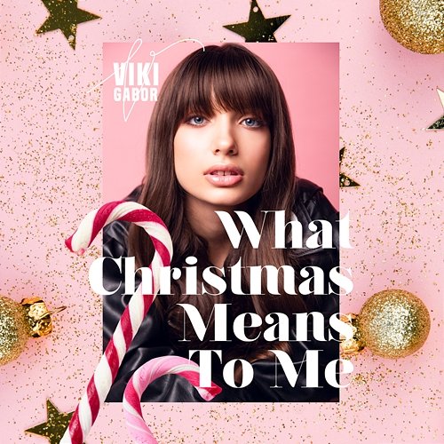 What Christmas Means To Me Viki Gabor