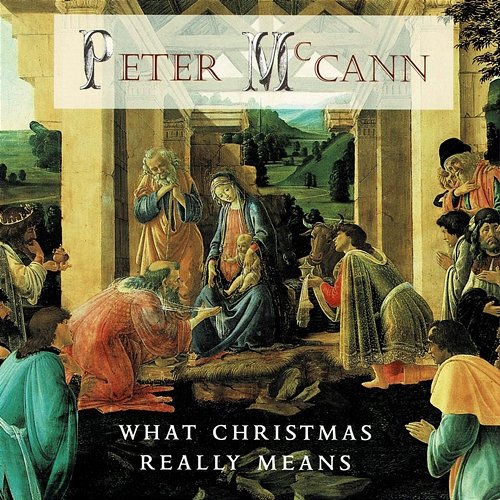 What Christmas Really Means Peter McCann