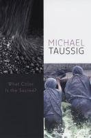 What Color Is the Sacred? Taussig Michael