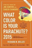 What Color Is Your Parachute? 2015 Bolles Richard N.