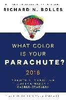 What Color Is Your Parachute? 2018 Bolles Richard N.