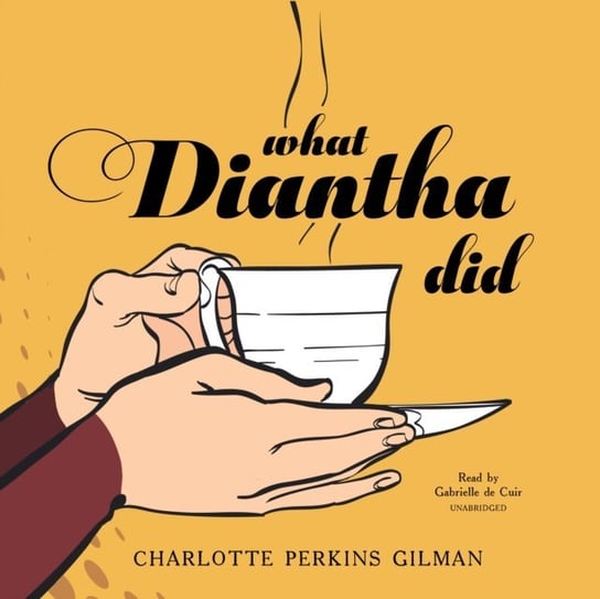 What Diantha Did - audiobook Gilman Charlotte Perkins