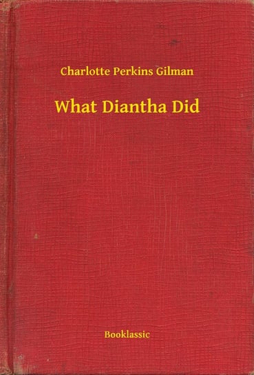 What Diantha Did Gilman Charlotte Perkins