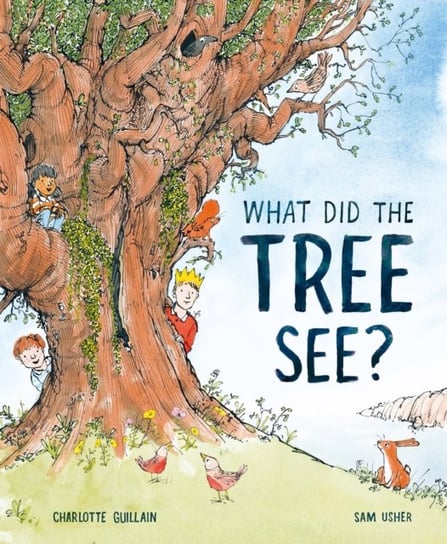 What Did the Tree See? Charlotte Guillain