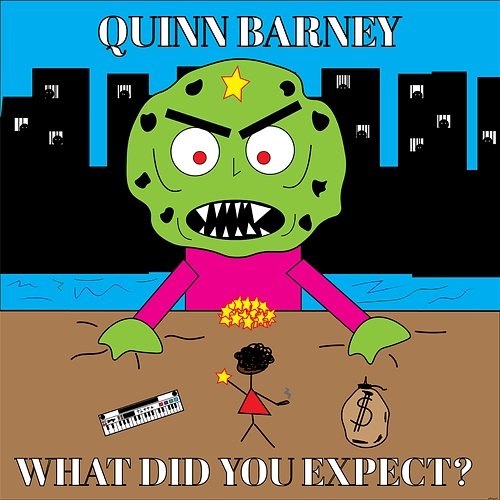 What Did You Expect? Quinn Barney