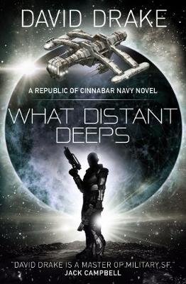What Distant Deeps (The Republic of Cinnabar Navy series #8) Drake David
