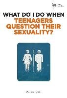 What Do I Do When Teenagers Question Their Sexuality? Gerali Steven