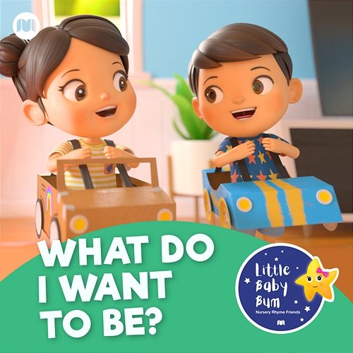 What Do I Want To Be? Little Baby Bum Nursery Rhyme Friends
