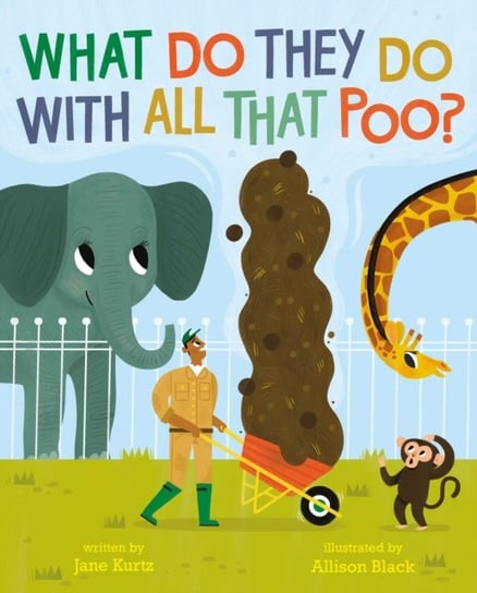 What Do They Do With All That Poo? Jane Kurtz