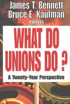 What Do Unions Do?: A Twenty-Year Perspective Kaufman Bruce E.