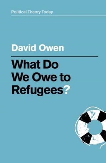 What Do We Owe to Refugees? Owen David
