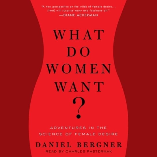 What Do Women Want? Bergner Daniel