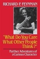 What Do You Care What Other People Think Feynman Richard P., Leighton Ralph