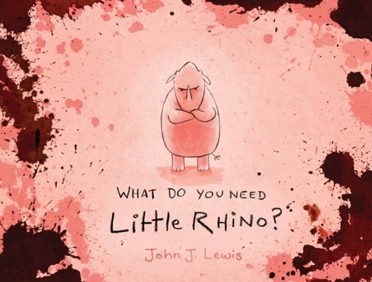 What Do You Need, Little Rhino? Lewis John