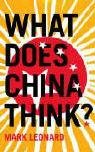 What Does China Think? Mark Leonard