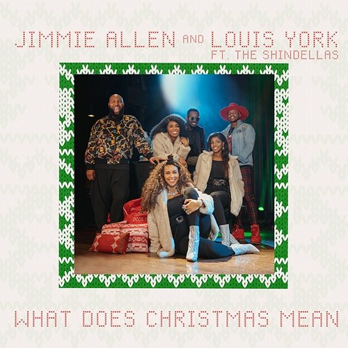 What Does Christmas Mean Jimmie Allen & Louis York feat. The Shindellas