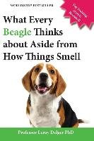 What Every Beagle Thinks about Aside from How Things Smell (Blank Inside/Novelty Book) Delger Leroy