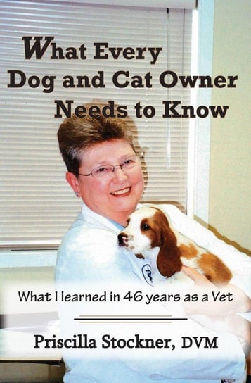 What Every Dog and Cat Owner Needs to Know Stockner Priscilla K.