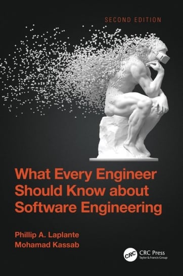 What Every Engineer Should Know about Software Engineering Opracowanie zbiorowe