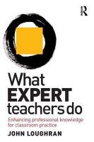 What Expert Teachers Do Loughran John