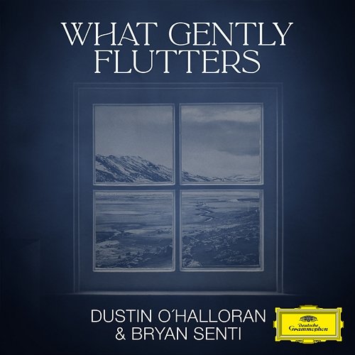 What Gently Flutters Dustin O'Halloran, Bryan Senti