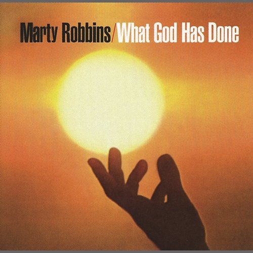 What God Has Done Marty Robbins
