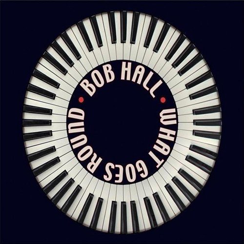 What Goes Around Comes Around Bob Hall