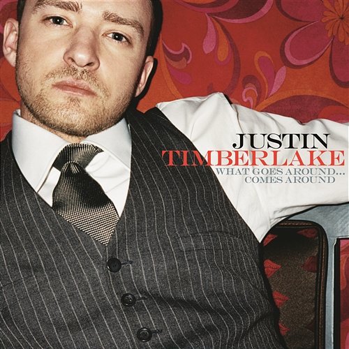 What Goes Around... Comes Around Justin Timberlake