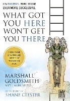 What Got You Here Won't Get You There Goldsmith Marshall